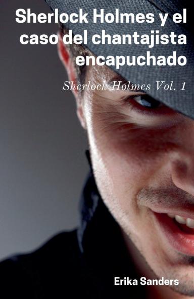 Sherlock Holmes y el Caso del Chantajista Encapuchado