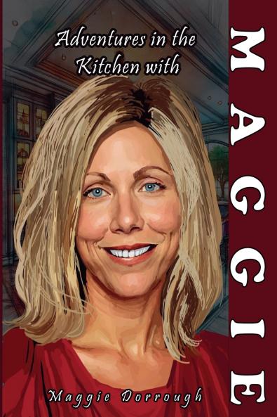 Adventures in the Kitchen with Maggie