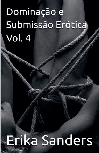 Dominação e Submissão Erótica Vol. 4