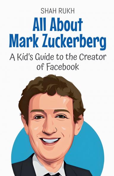 All About Mark Zuckerberg