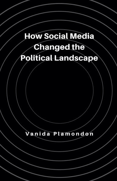 How Social Media Changed the Political Landscape