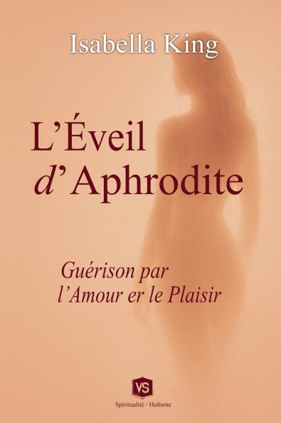 L'Éveil d'Aphrodite - Guérison par l'Amour et le Plaisir