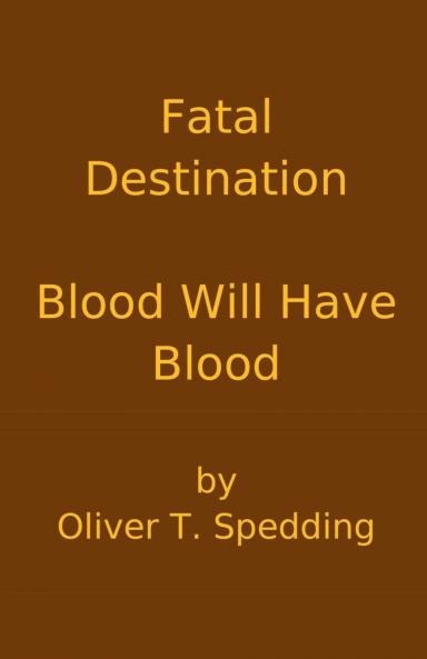 Fatal Destination - Blood Will Have Blood