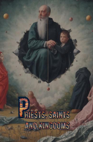 Priests Saints and Kingdoms