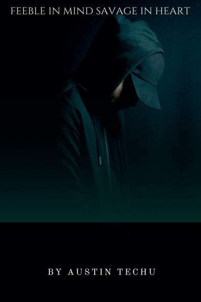 Feeble in mindsavage in heart