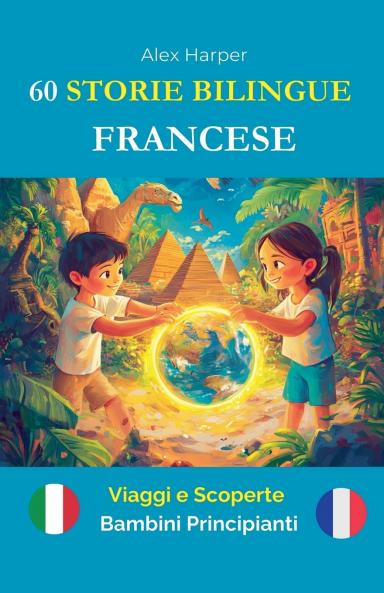 60 Storie Bilingue per Imparare il Francese