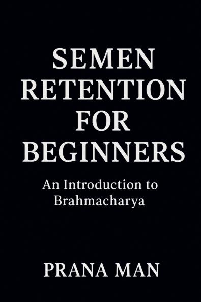Semen Retention for Beginners