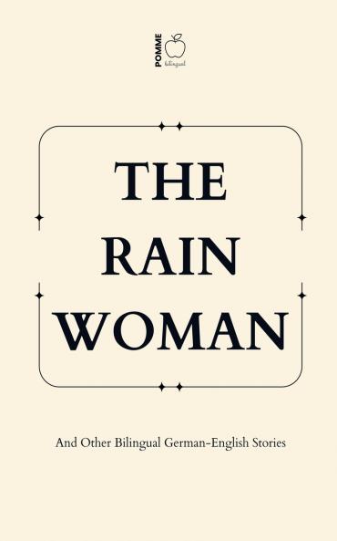 The Rain Woman And Other Bilingual German-English Stories