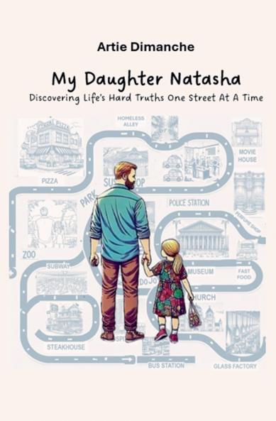 MY DAUGHTER NATASHA - Discovering Life's Hard Truths  One Street At A Time
