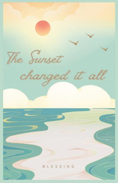 The Sunset Changed It All