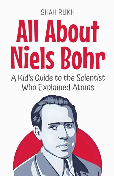 All About Niels Bohr