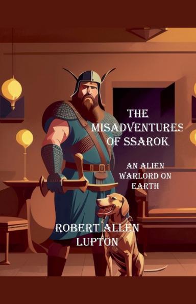 The misadventures of Ssarok an alien warlord on Earth