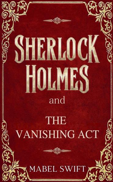 Sherlock Holmes and The Vanishing Act