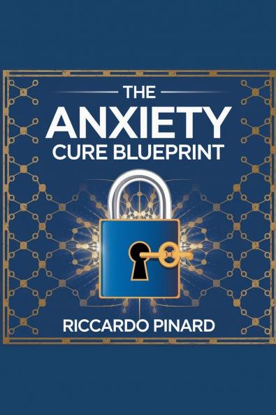 The Anxiety Cure Blueprint