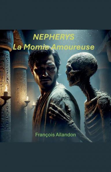 Nepherys la momie amoureuse