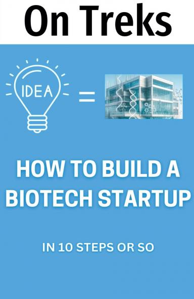 How to Build a Biotech Startup