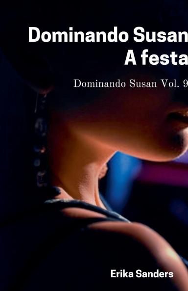 Dominando Susan. A Festa
