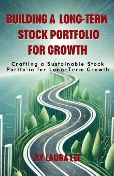 Building a Long-Term Stock Portfolio for Growth