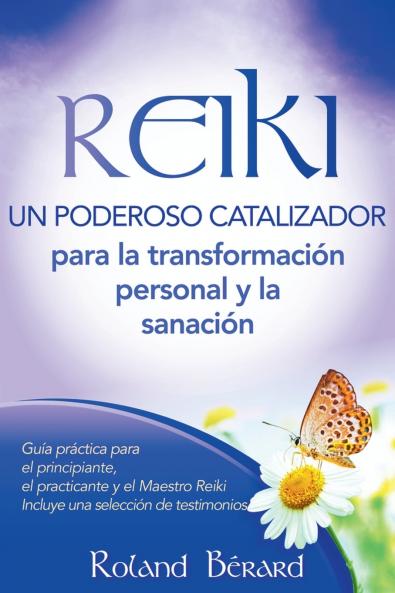 REIKI - Un poderoso catalizador para la transformación personal y sanación (Spanish Edition)