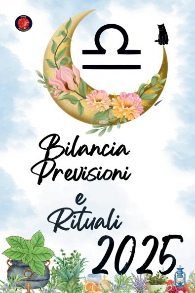 Bilancia Previsioni  e  Rituali 2025