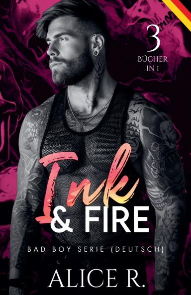 Ink & Fire Bad Boy Serie 3 Bücher in 1! (Deutsch)
