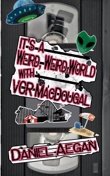 It's a Weird Weird World with VCR MacDougal