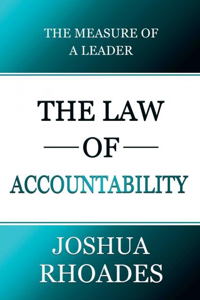 The Law of Accountability The Measure Of A Leader