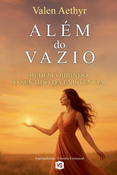Além do Vazio -  Redescobrindo o Sentido da Existência