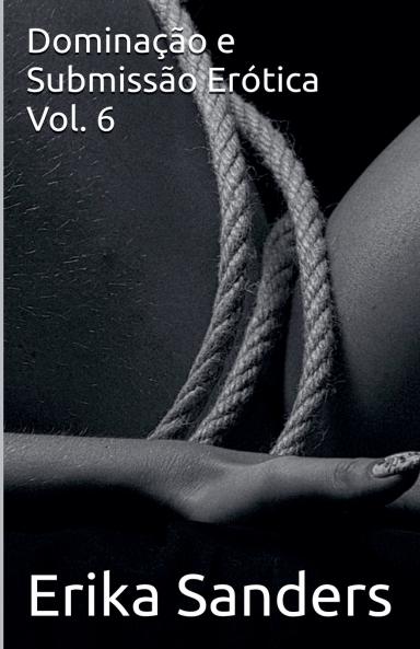 Dominação e Submissão Erótica Vol. 6