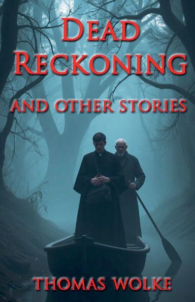 Dead Reckoning and Other Stories