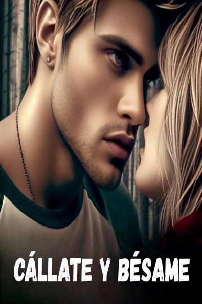 Cállate y Bésame