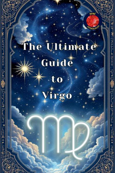 The Ultimate Guide to Virgo