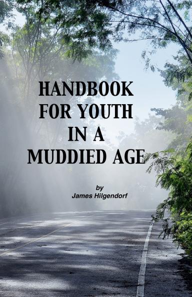Handbook for Youth in a Muddied Age