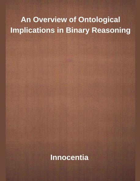 An Overview of Ontological Implications in Binary Reasoning