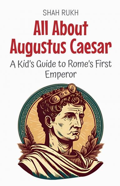 All About Augustus Caesar