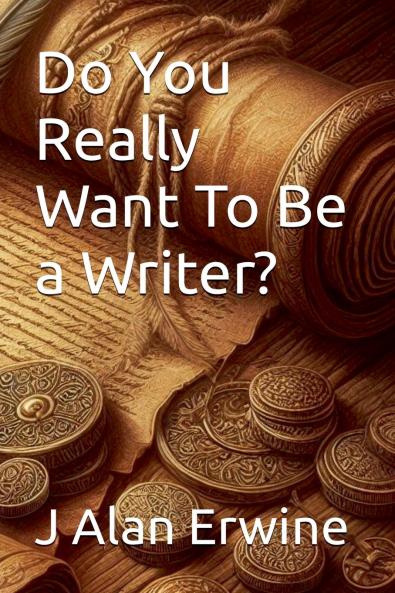 Do You Really Want To Be a Writer?