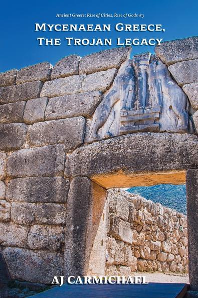 Mycenaean Greece The Trojan Legacy