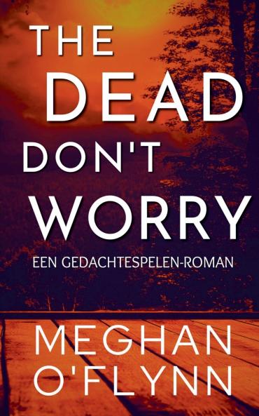 The Dead Don't Worry