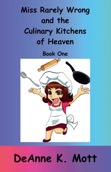 Miss Rarely Wrong and the Culinary Kitchens of Heaven
