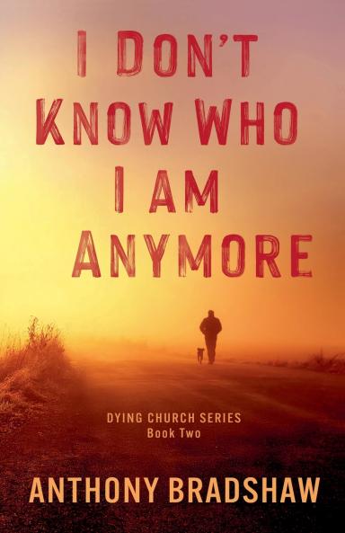 I Don't Know Who I Am Anymore