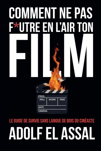 Comment Ne Pas F*utre en l'Air Ton Film