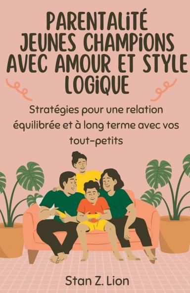 Parentalité Jeunes champions avec amour et style logique