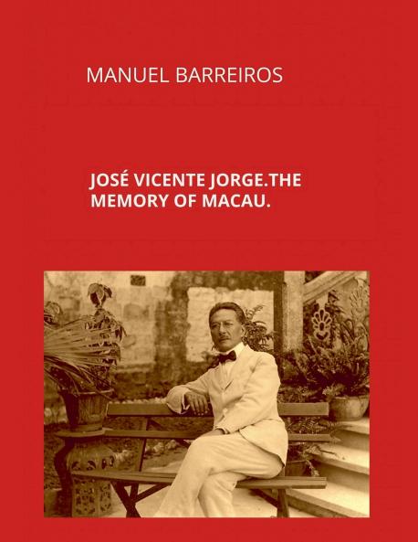 José Vicente Jorge.The Memory of Macau