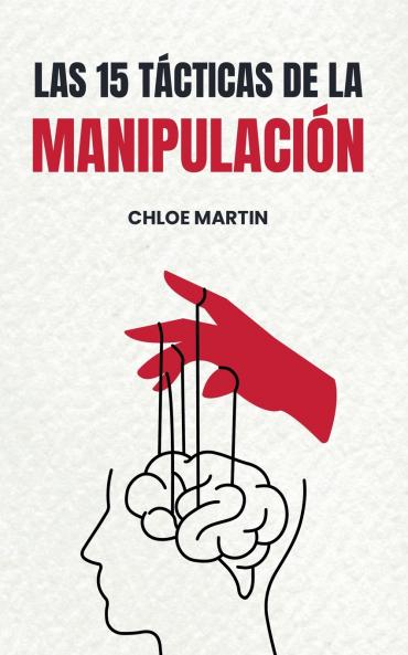 Las 15 Tácticas de la Manipulación