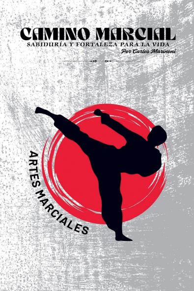 Camino Marcial Sabiduría y Fortaleza para la Vida