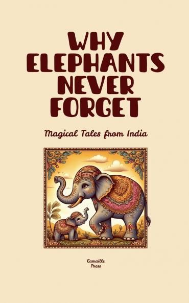 Why Elephants Never Forget