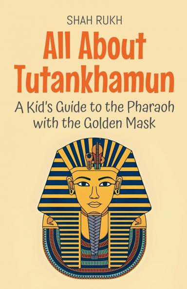 All About Tutankhamun