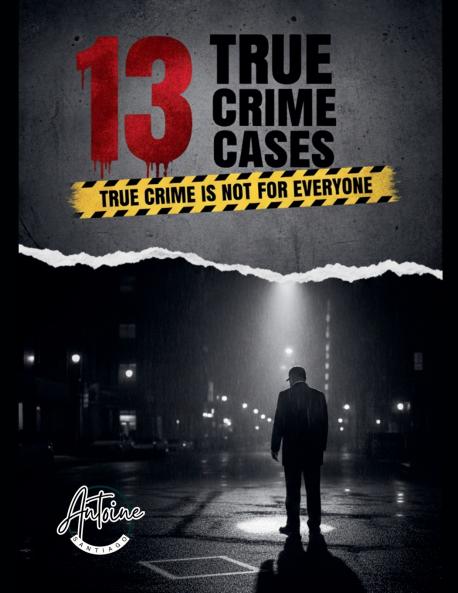 13 True Crime Case | True Crime Is Not for Everyone