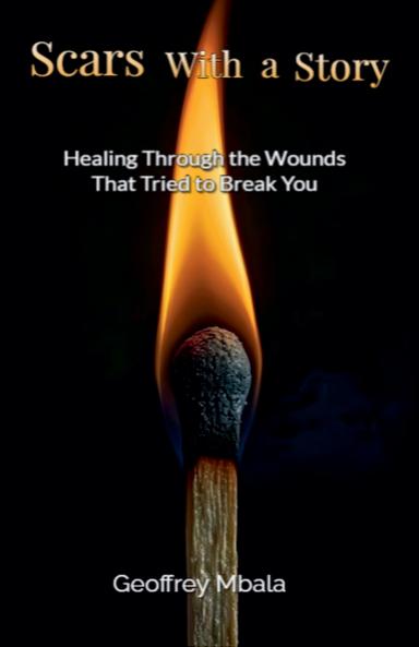 Scars With a Story-Healing Through The Wounds That Tried to Break You