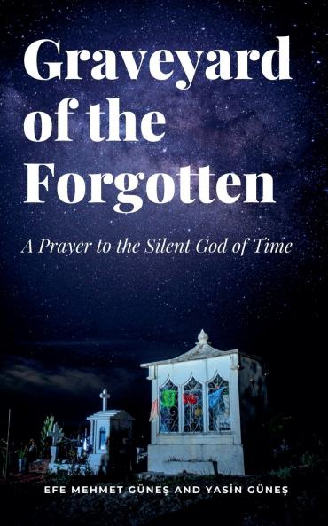 Graveyard of the Forgotten - A Prayer to the Silent God of Time